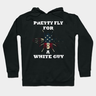 pretty fly for a white guy Hoodie